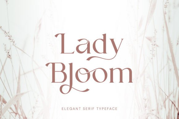 Lady Bloom: A Stylish Serif for Campaigns